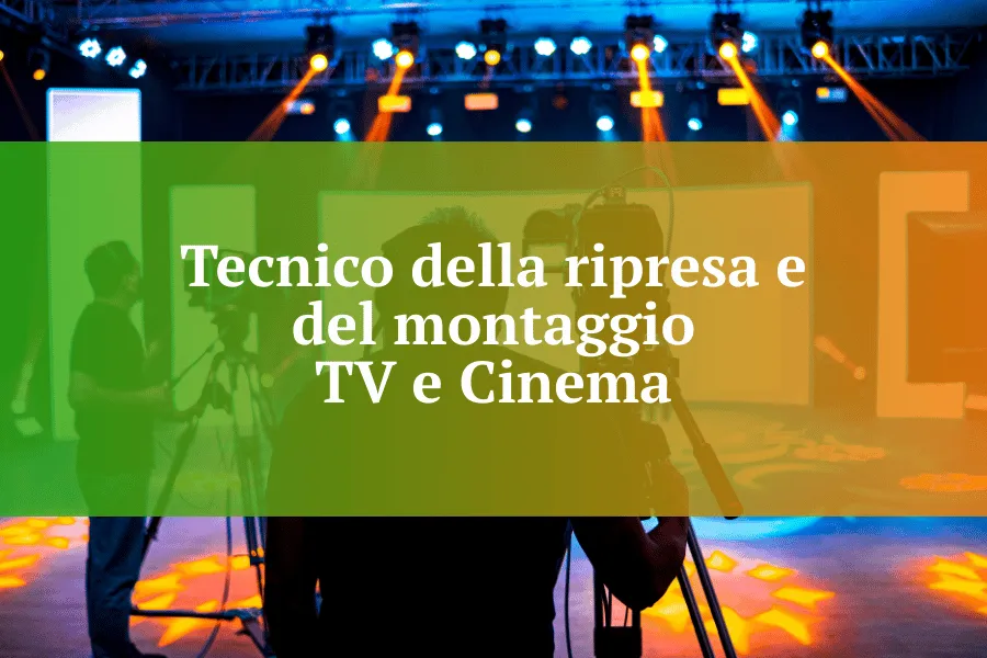 Tecnico della ripresa e del montaggio TV e Cinema [in progettazione]