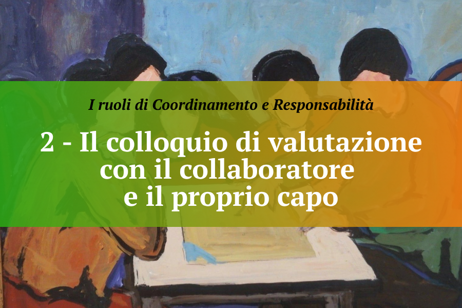 Episodio n. 2 – Il colloquio di valutazione con il collaboratore e il proprio capo
