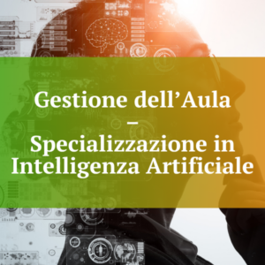 Gestione dell'Aula - Specializzazione in Intelligenza Artificiale [in partenza]